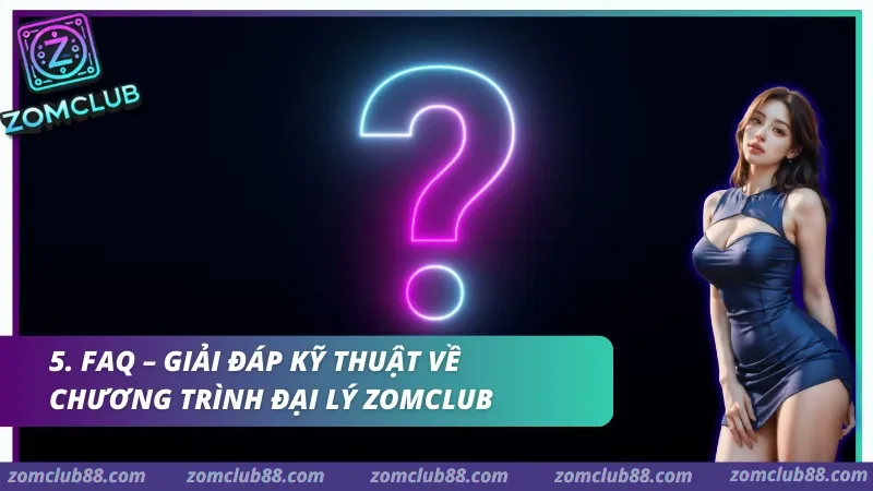 FAQ về chương trình đại lý ZomClub — miễn phí, hoa hồng Net Revenue