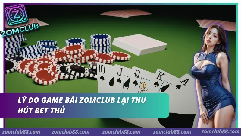 Sảnh game bài ZomClub Tổng quan sảnh game bài đổi thưởng tại ZomClub 2026
