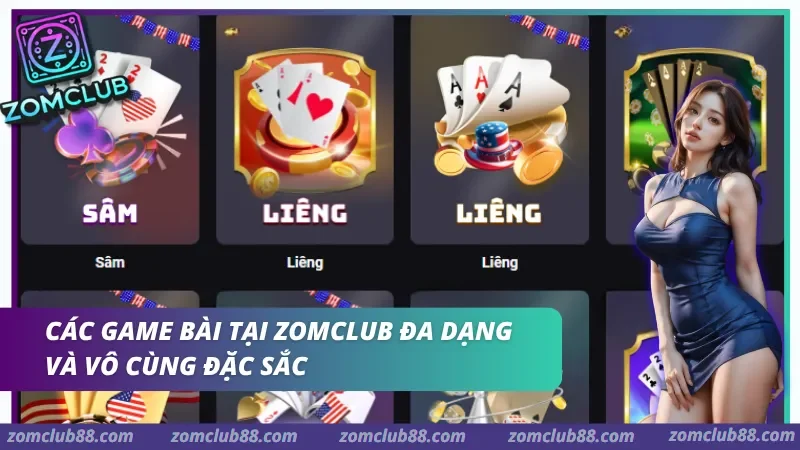 Danh sách game bài ZomClub Kho trò chơi game bài đa dạng tại ZomClub